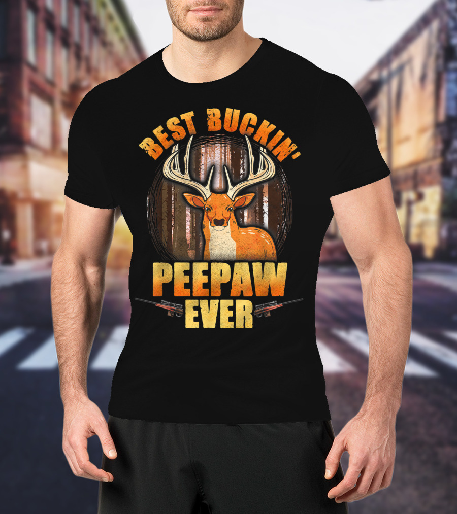 Best Buckin' Peepaw Ever Deer Hunting Buck Forest Guns T-Shirt