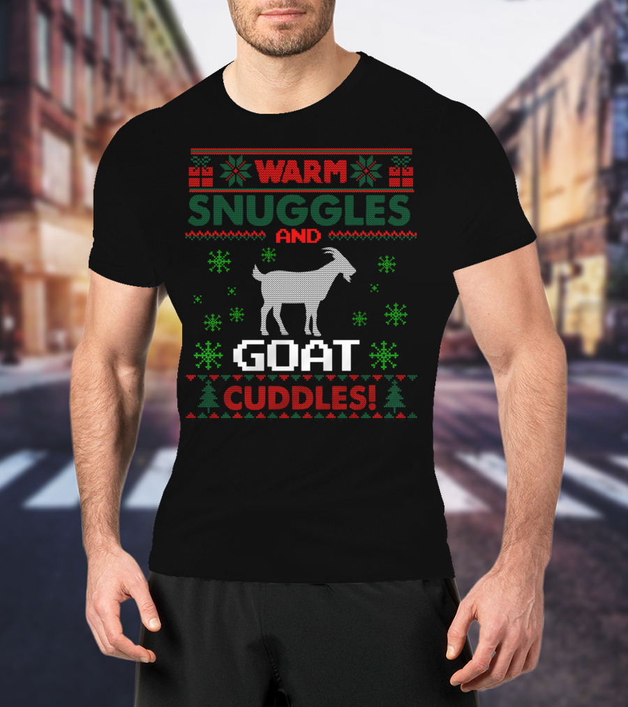 Warm Snuggles And Goat Cuddles Merry Goatmas Christmas Goat Lovers T-Shirt