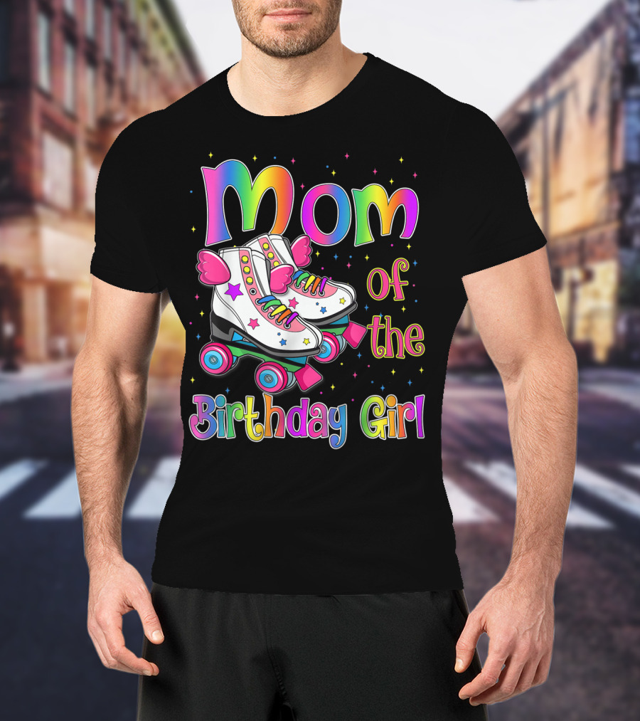 Mom Of The Birthday Girl Rolling Skate Moms Birthday Family T-Shirt