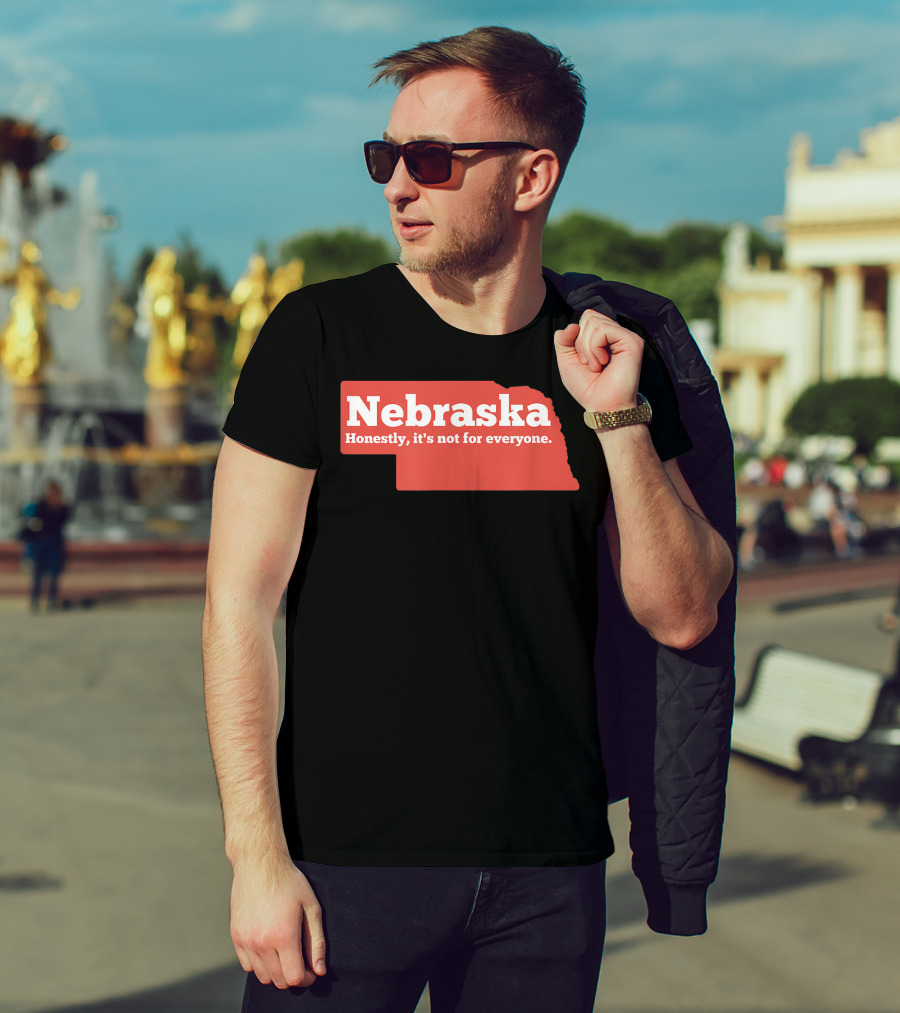 Nebraska Honestly It's Not For Everyone Map T-Shirt