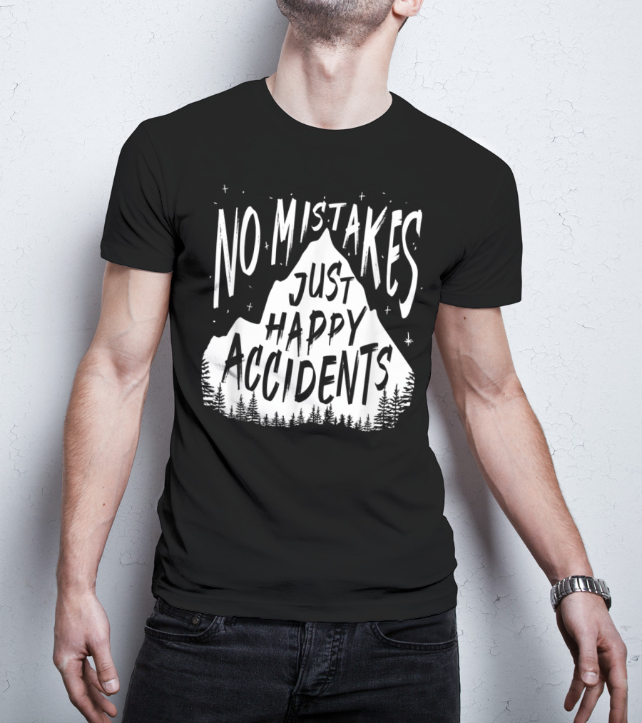 No Mistakes Just Happy Accidents Mountain Forest Stars T-Shirt
