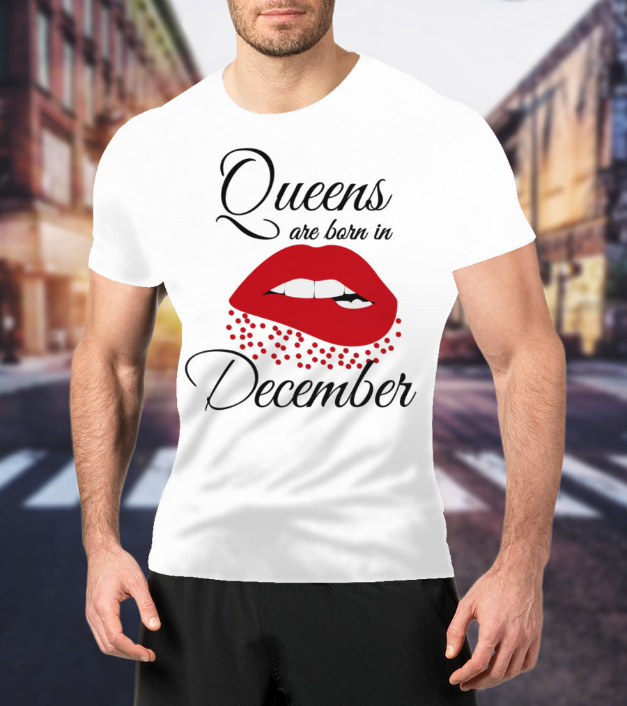Queens Are Born In December Bold Red Lips T-Shirt