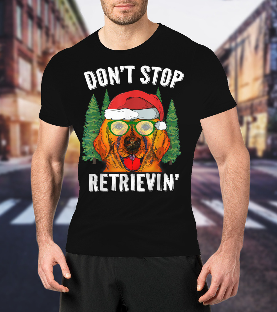Don't Stop Retrievin' Santa Golden Retriever Christmas T-Shirt