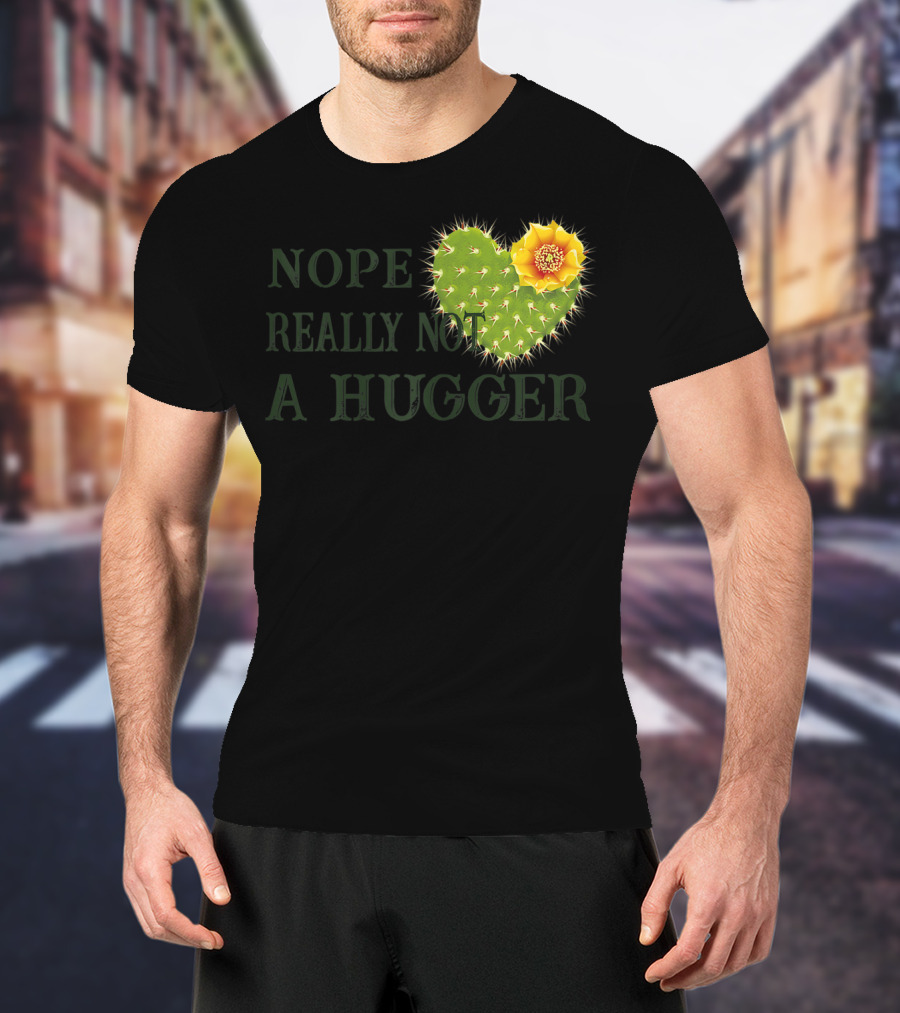 Nope Really Not A Hugger Cactus Heart With Yellow Flower T-Shirt