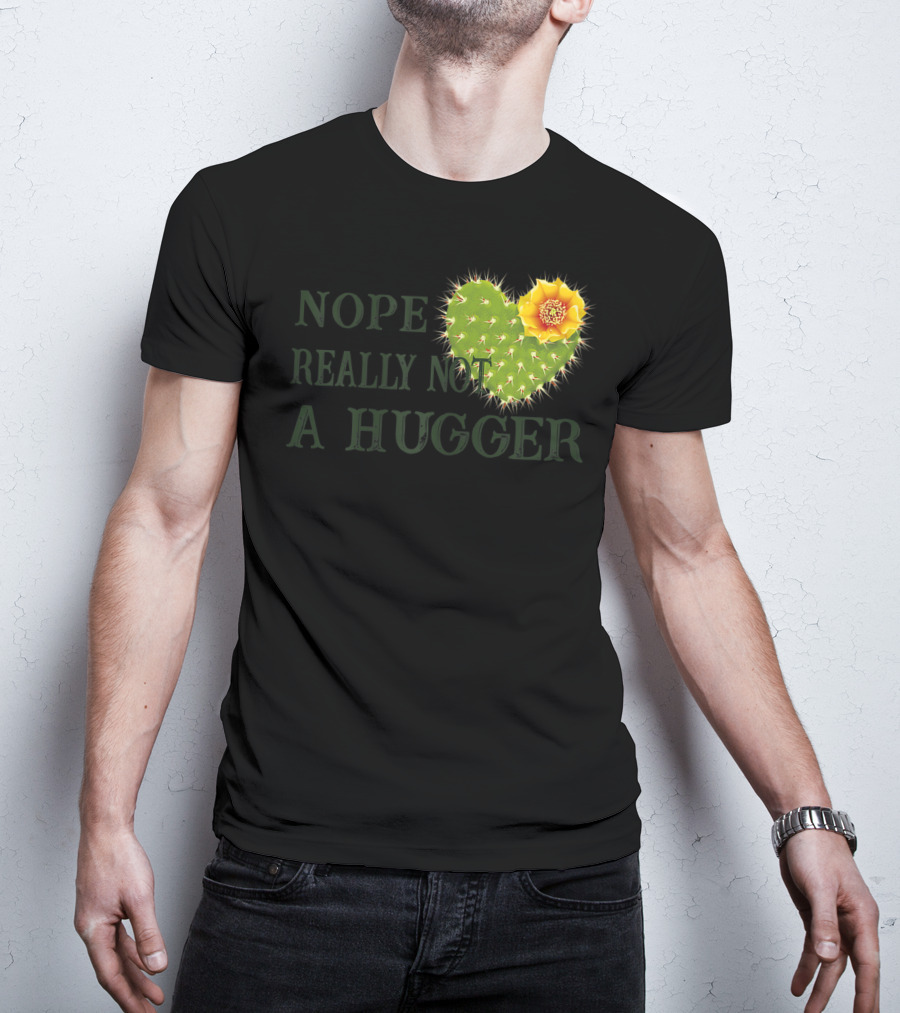 Nope Really Not A Hugger Cactus Heart With Yellow Flower T-Shirt