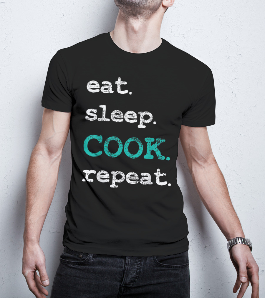 Eat Sleep Cook Repeat T-Shirt