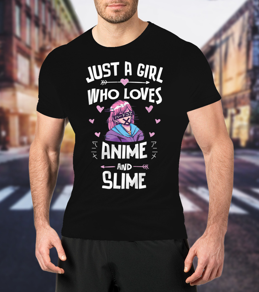 Just A Girl Who Loves Anime And Slime T-Shirt