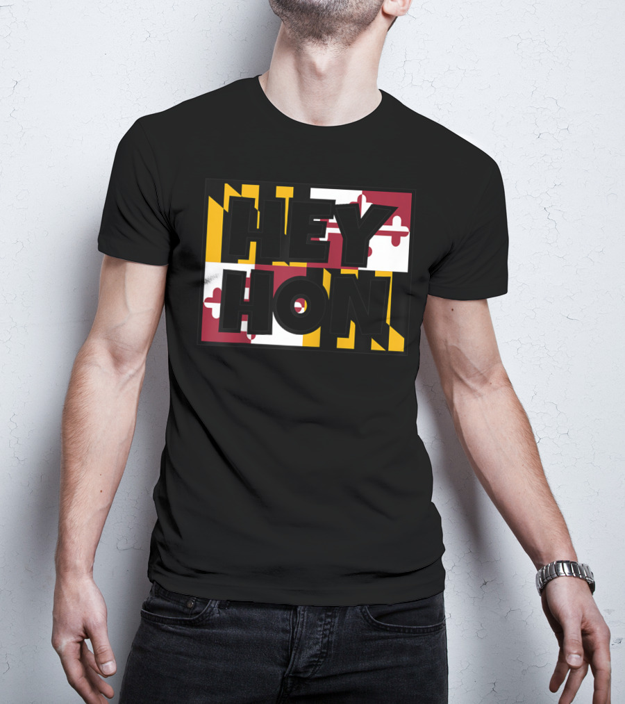 Hey Hon Baltimore Maryland Flag A9 T-Shirt