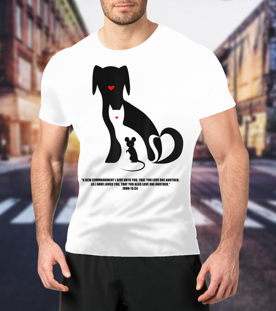 Christian I Love Dogs Cats Mice John 13:34 Commandment T-Shirt