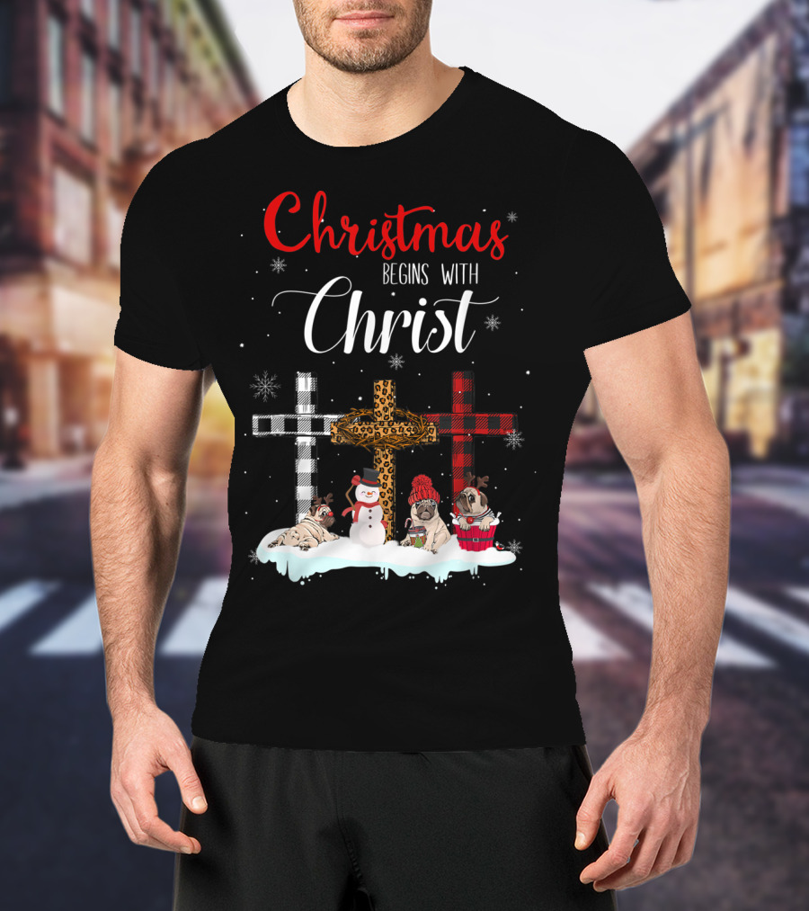 Christmas Begins With Christ Crosses Snowman Pugs T-Shirt