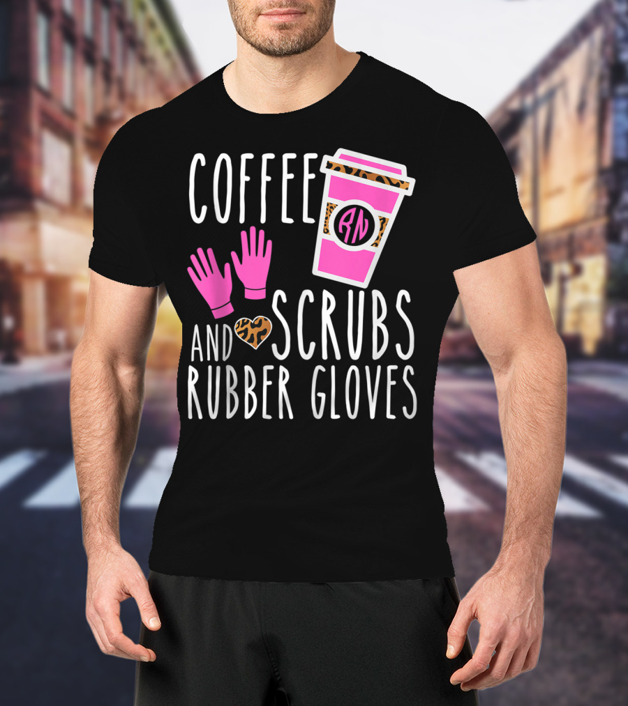 Coffee Scrubs And Rubber Gloves RN Pink Leopard Heart Nursing T-Shirt