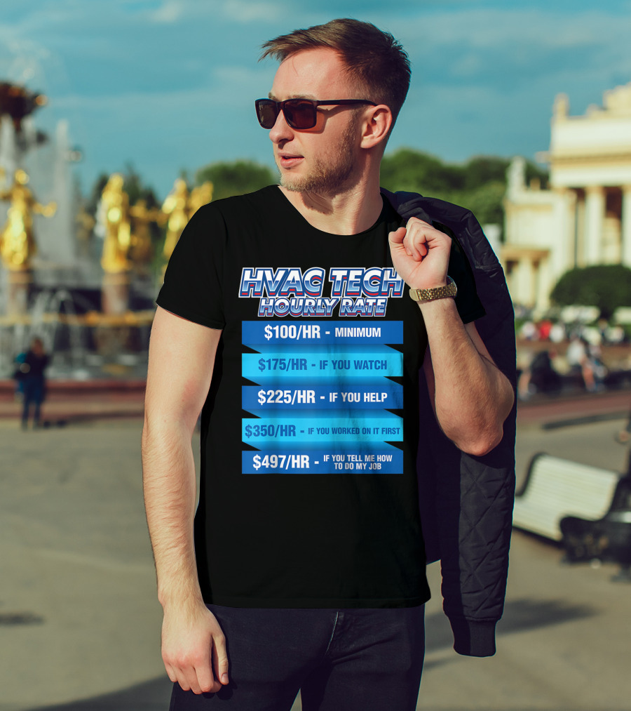 HVAC Tech Hourly Rate Minimum To Tell Me How To Do My Job T-Shirt