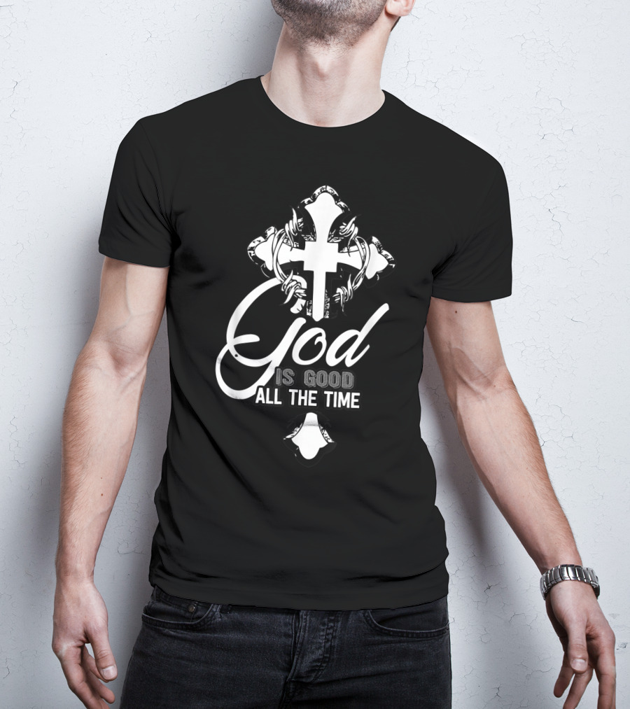 God Is Good All The Time Christian Faith Cross T-Shirt