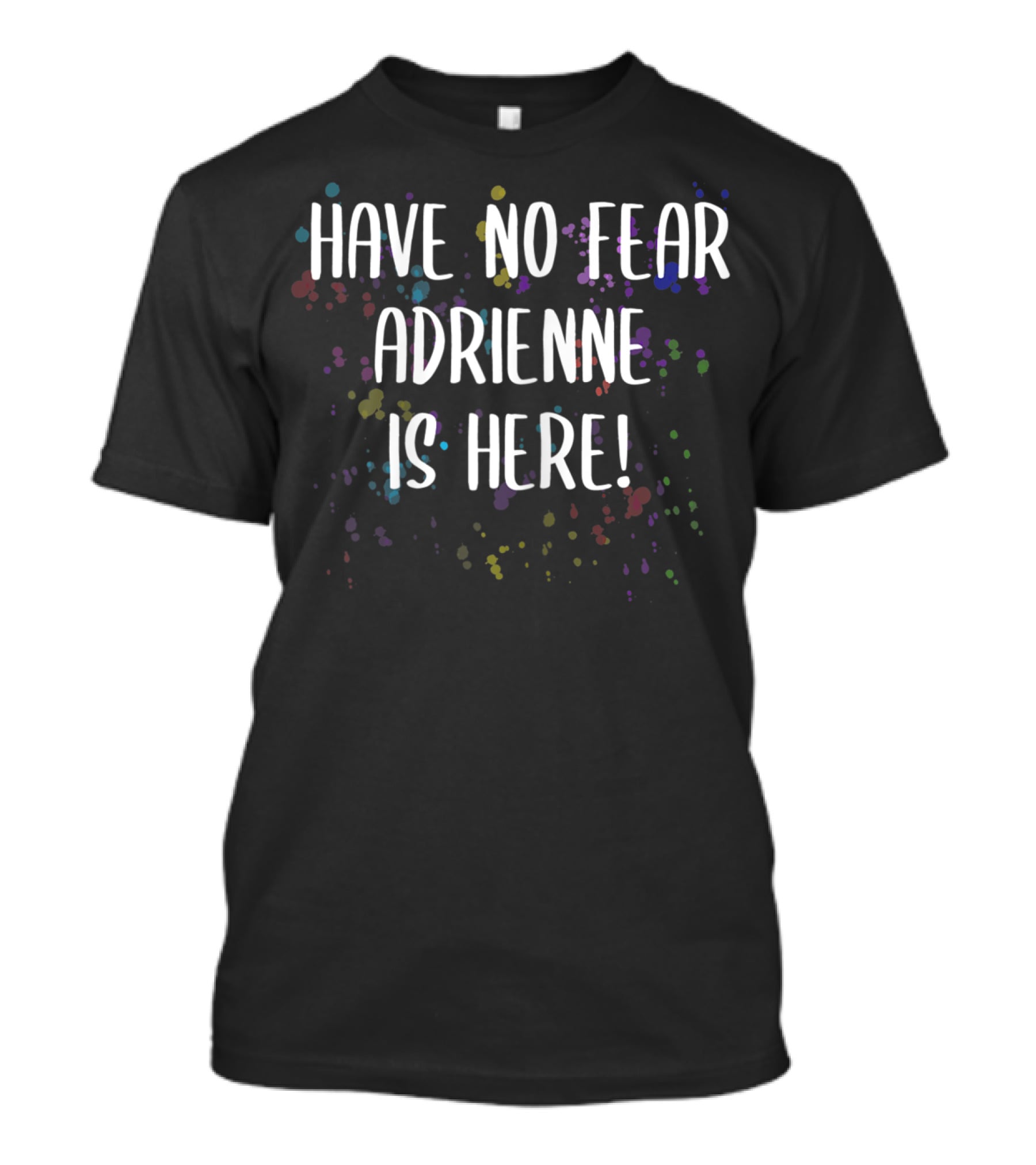 Have No Fear Adrienne Is Here Women's First Colorful T-Shirt