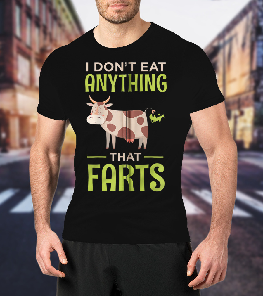 I Don't Eat Anything That Farts Vegan Cow T-Shirt