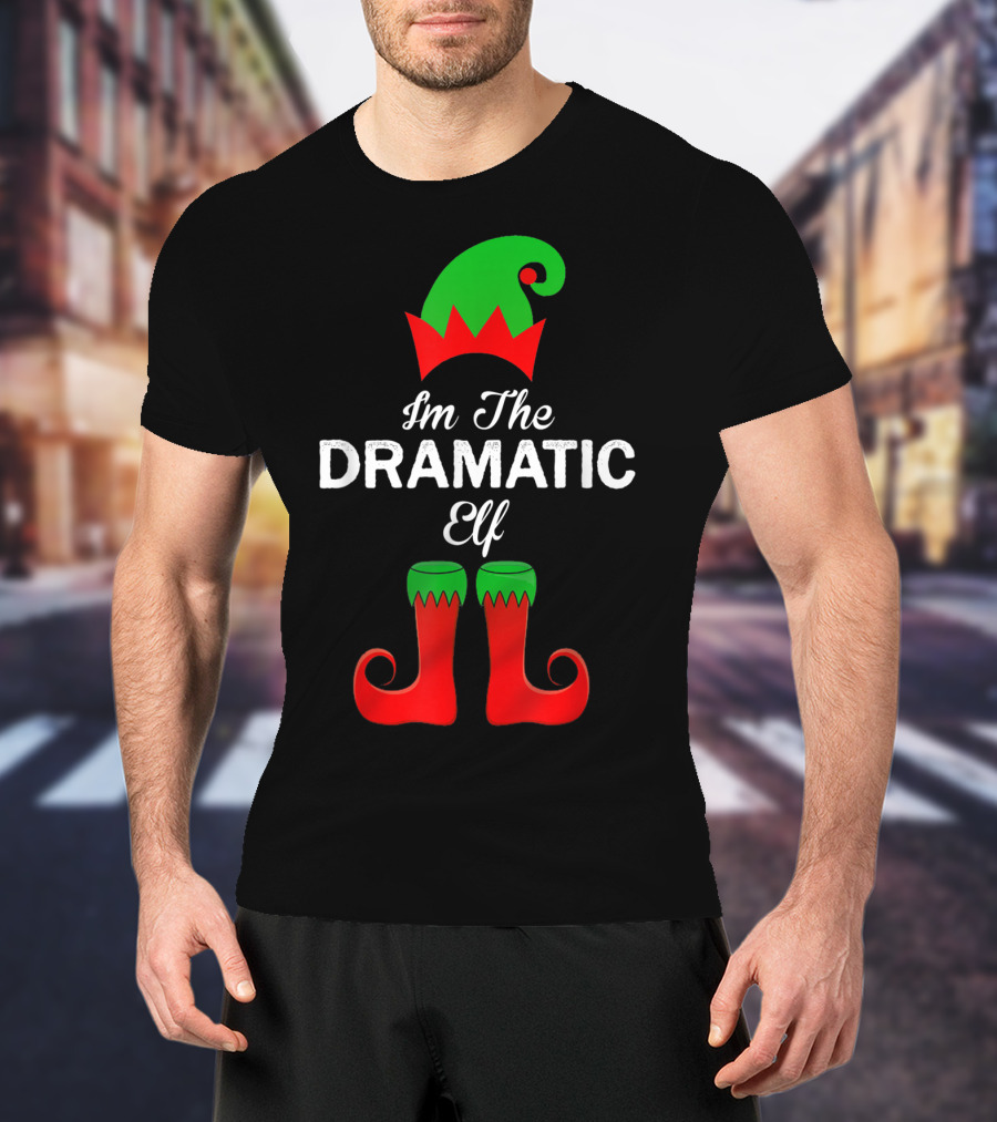 I'm The Dramatic Elf With Green Hat And Red Shoes T-Shirt