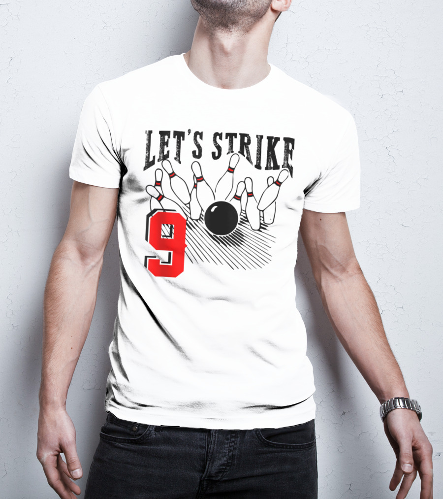 Let's Strike 9 Bowling Birthday Bowler T-Shirt