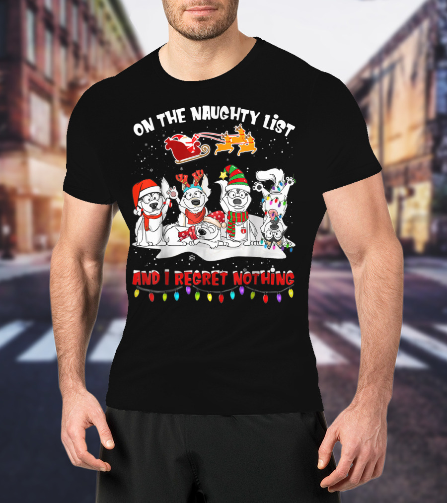 On The Naughty List And I Regret Nothing Husky Christmas Dogs Santa Sleigh Reindeer Lights T-Shirt