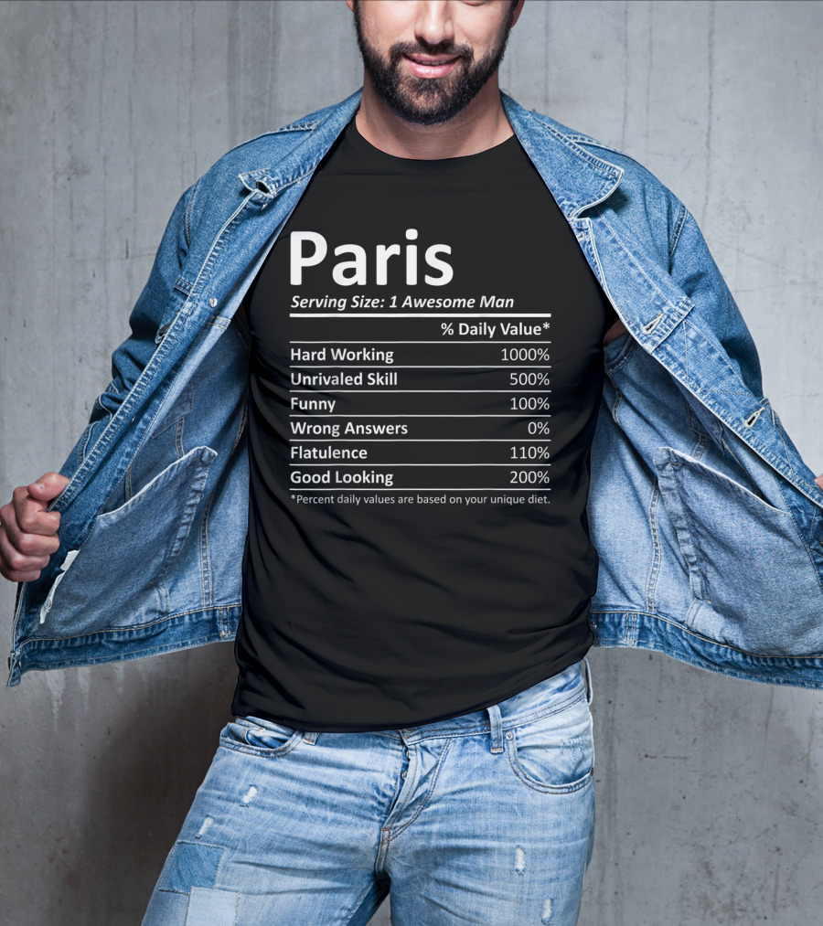 Paris Nutrition Serving Size Awesome Man Daily Values Hard Working Unrivaled Skill Funny T-Shirt