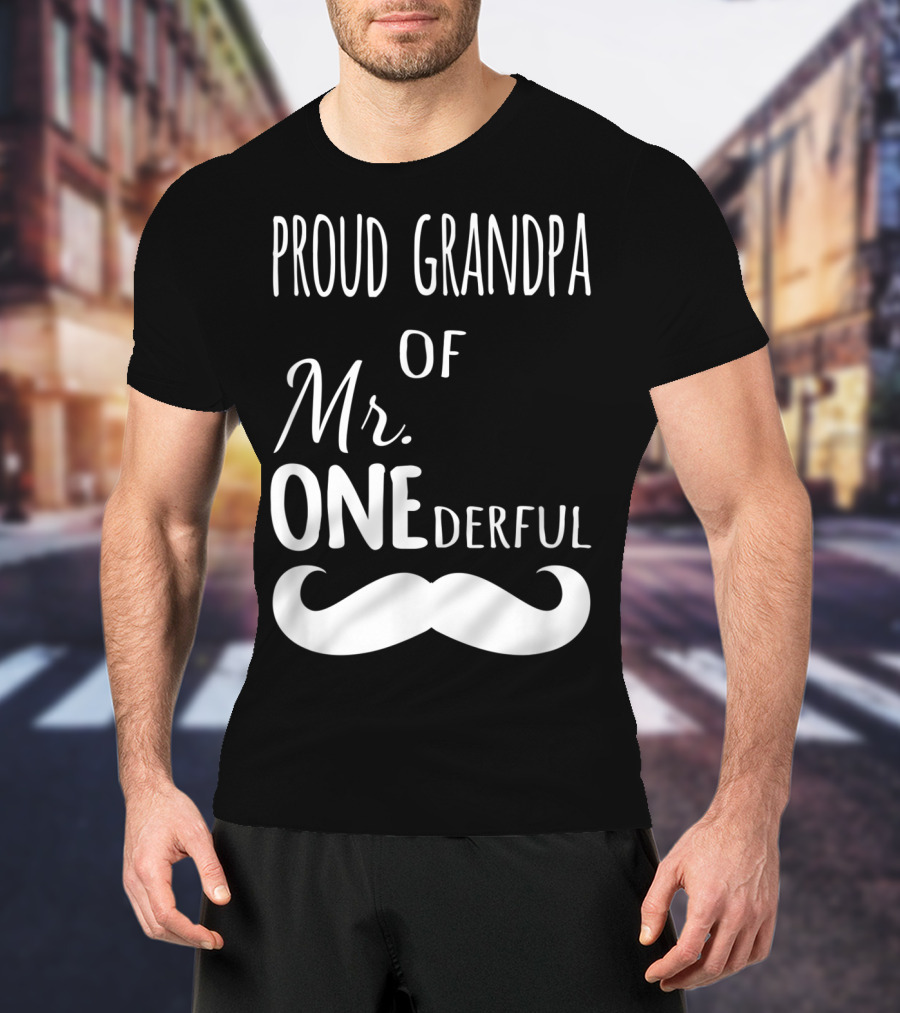 Proud Grandpa Of Mr Onederful Mustache Celebratory Family T-Shirt
