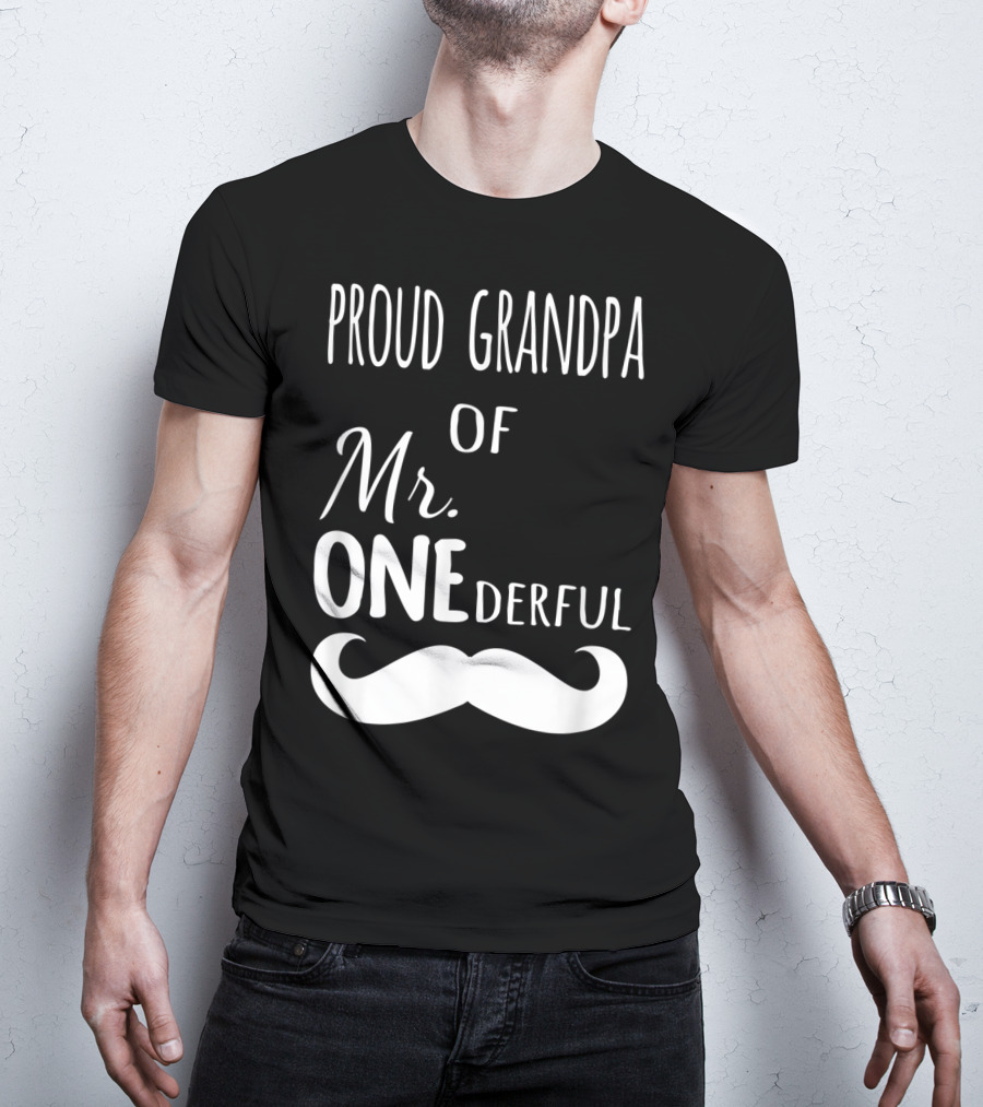 Proud Grandpa Of Mr Onederful Mustache Celebratory Family T-Shirt
