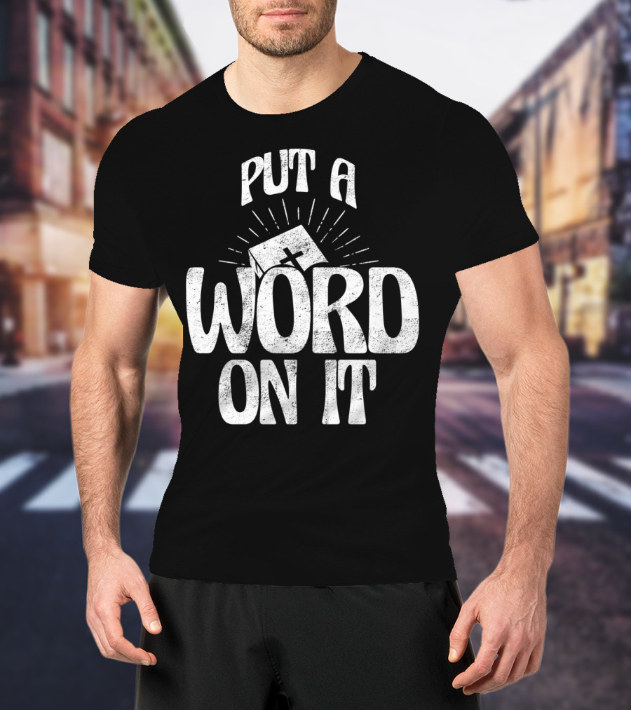 Put A Word On It Christian Faith Based Cross T-Shirt