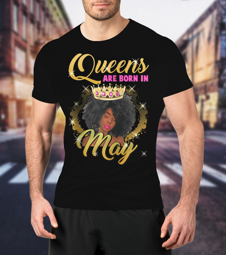 Queens Are Born In May Afro Crown Birthday T-Shirt
