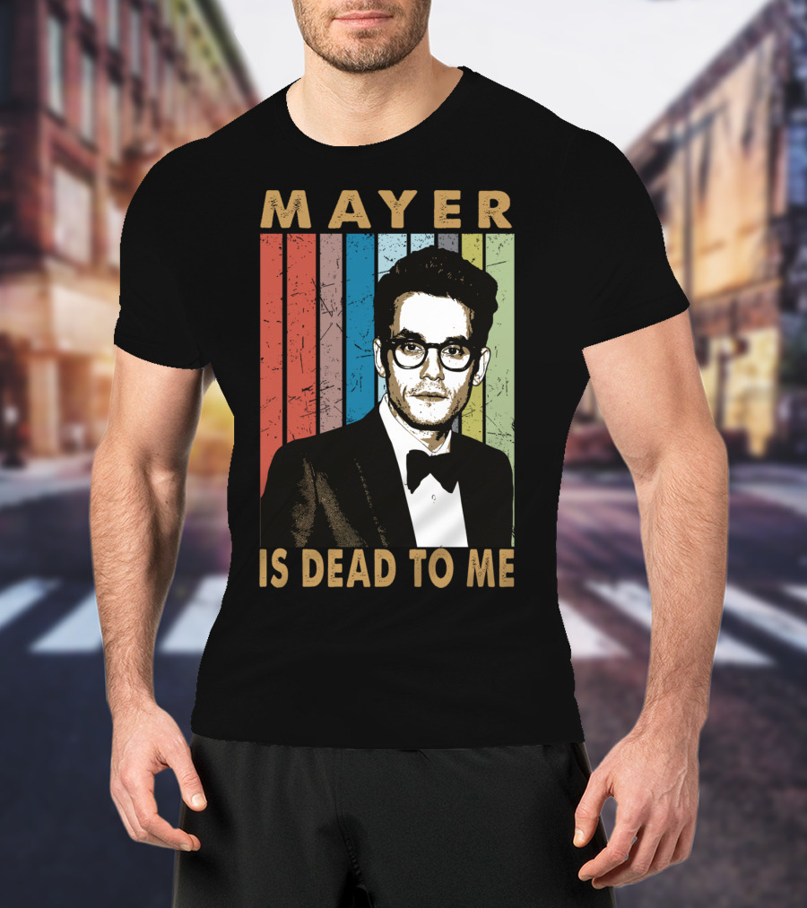 Mayer Is Dead To Me Retro Funny Music Guitar T-Shirt