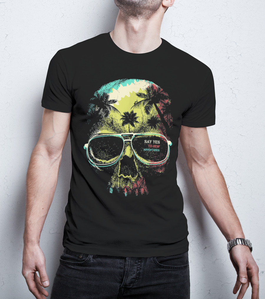 Say Yes To New Adventures Skull With Sunglasses And Palm Trees T-Shirt