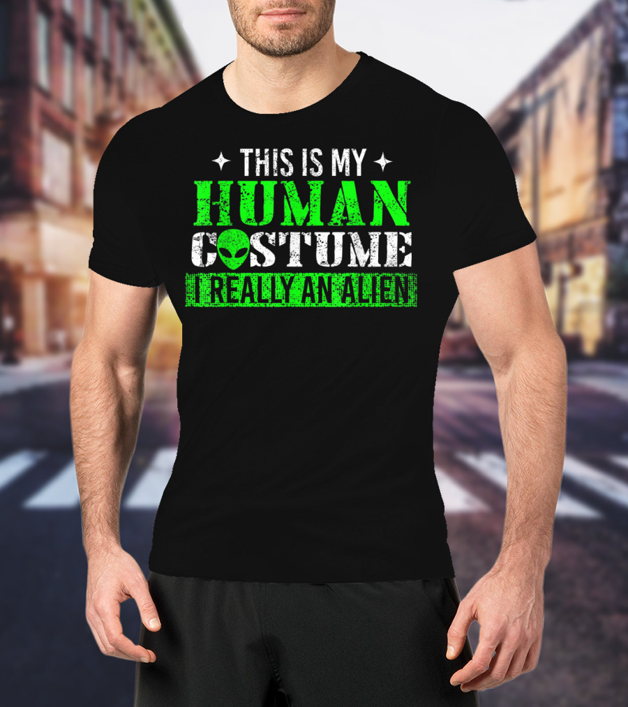 This Is My Human Costume I Really An Alien T-Shirt