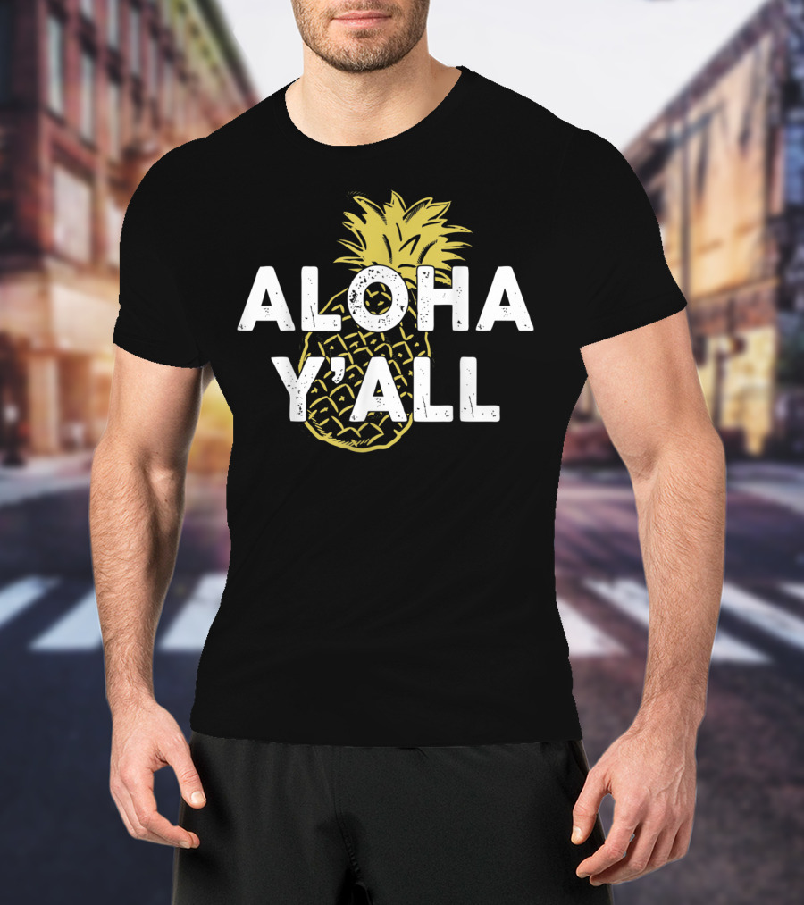 Aloha Y'all Hawaii Beach Hawaiian Pineapple T-Shirt