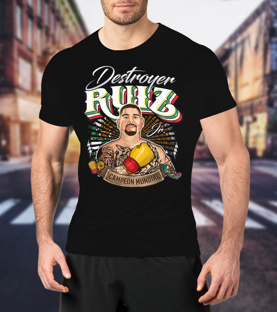 Destroyer Ruiz Jr. Campeón Mundial Andy Ruiz Box Mexicano T-Shirt