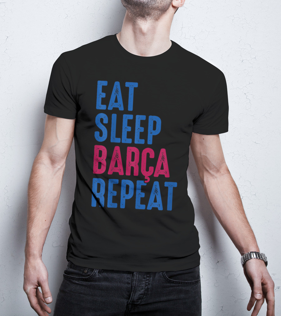 Eat Sleep Barça Repeat Barcelona Catalonia Spain T-Shirt