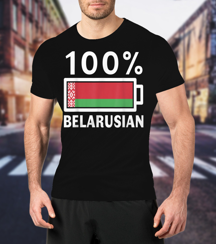 100% Belarusian Battery Power Belarus Flag T-Shirt