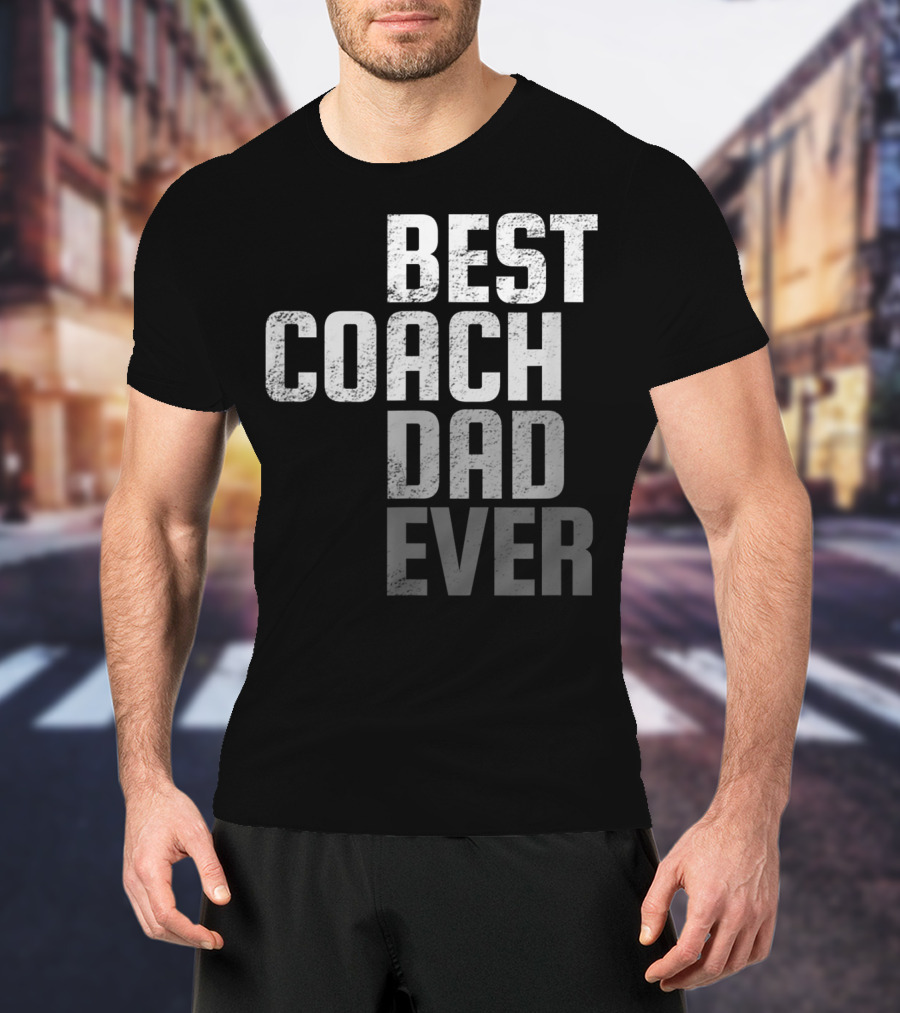 Best Coach Dad Ever Father's Day T-Shirt