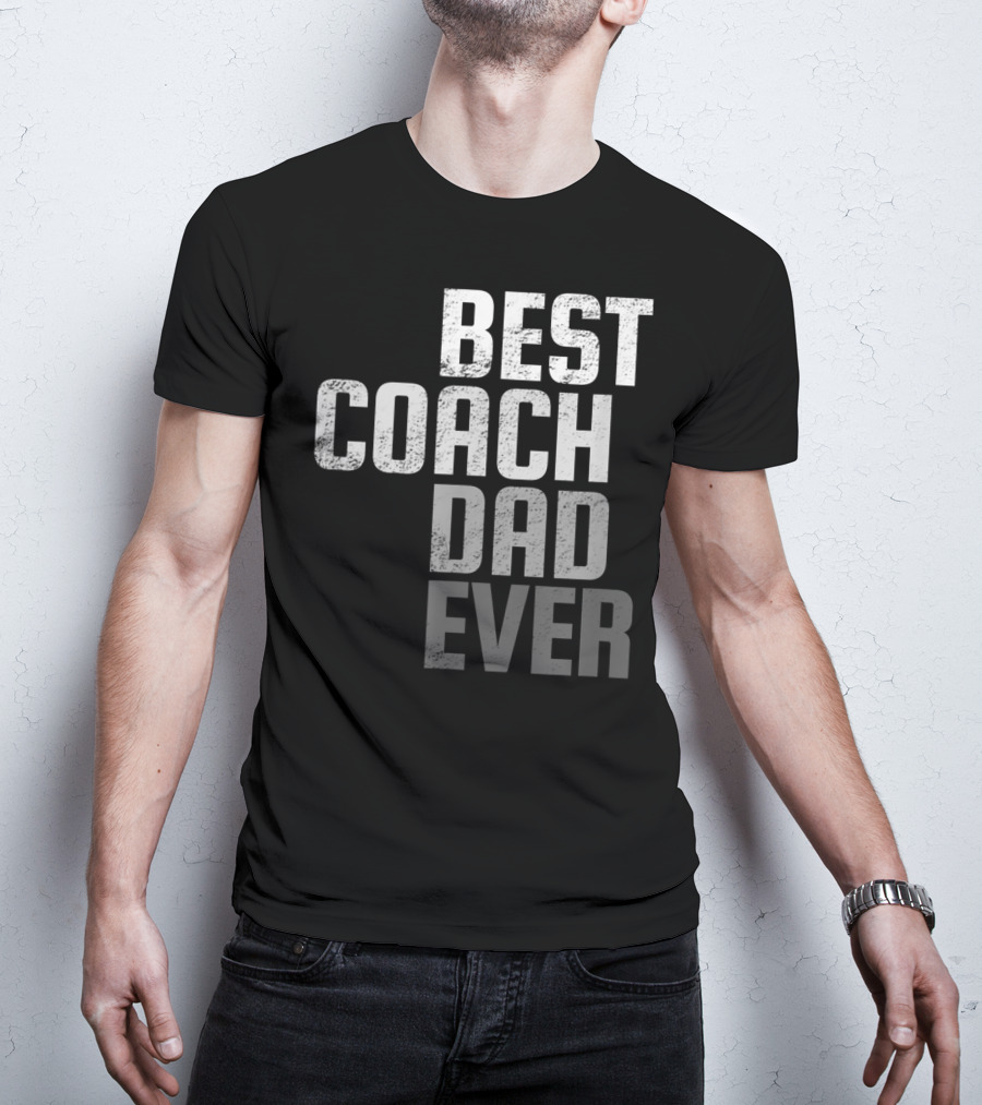 Best Coach Dad Ever Father's Day T-Shirt