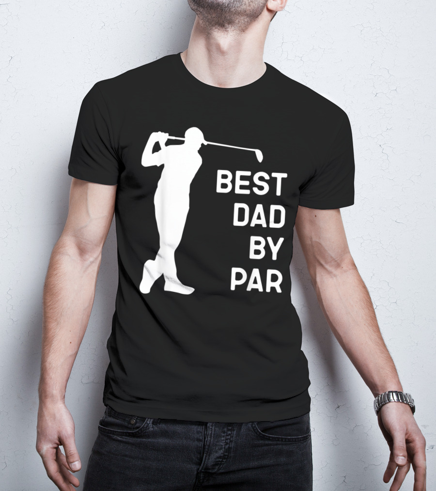 Best Dad By Par Golf T-Shirt