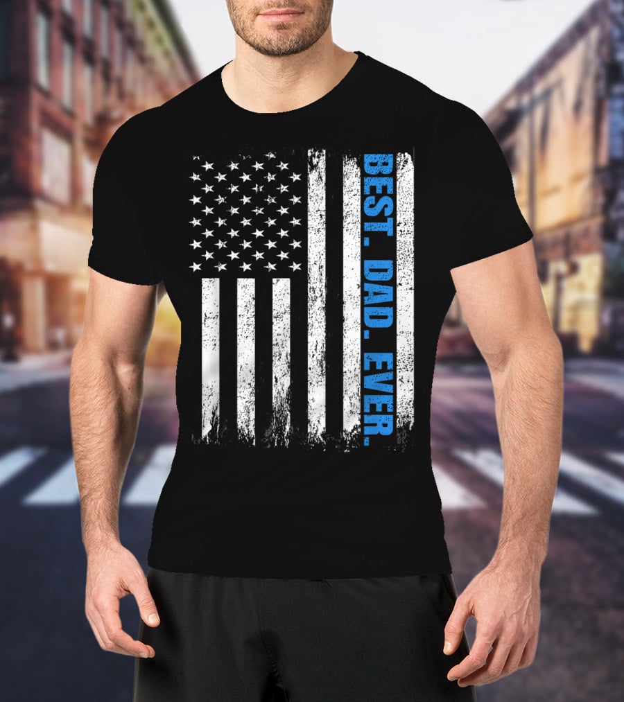 Best Dad Ever USA Flag Fathers Day Police Thin Blue Line T-Shirt