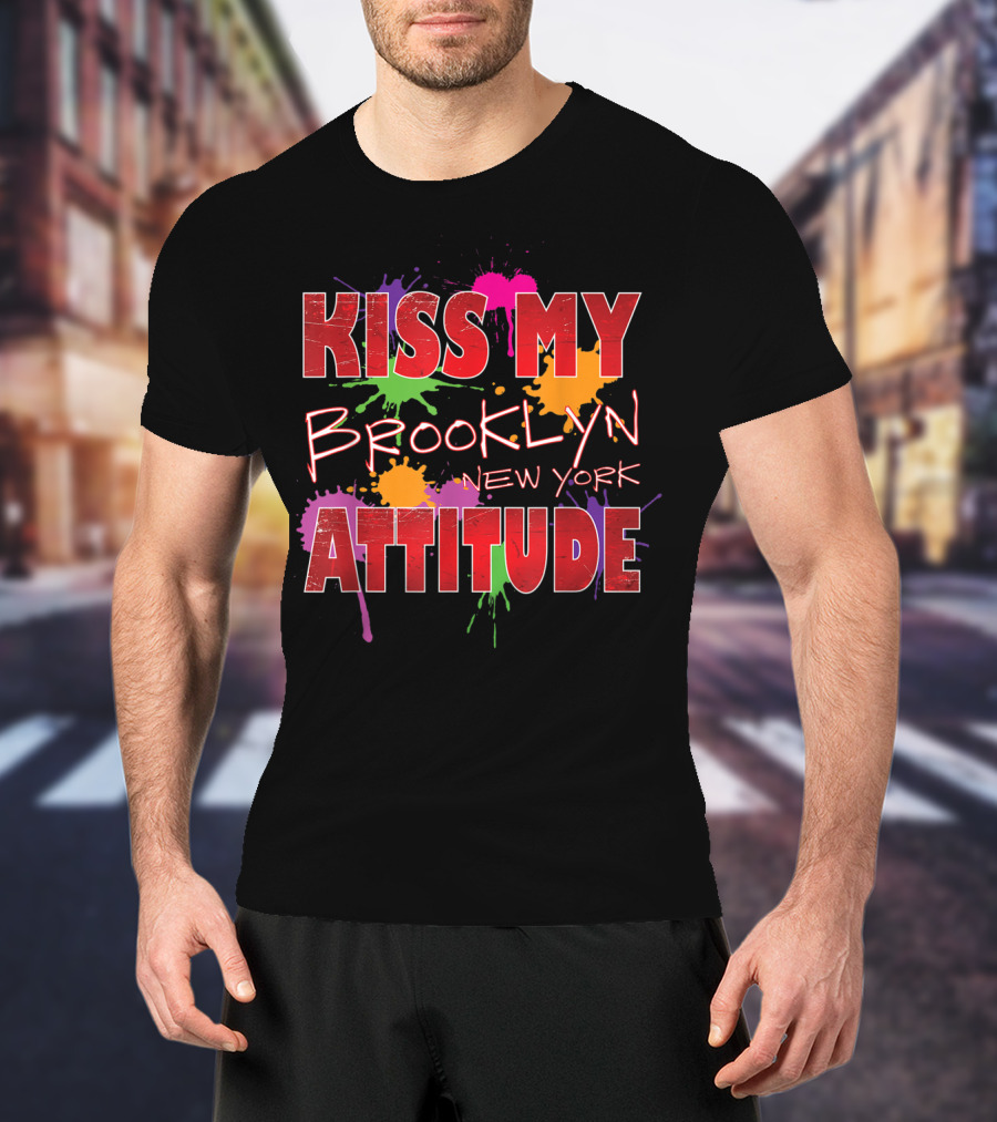 Kiss My Brooklyn New York Attitude T-Shirt