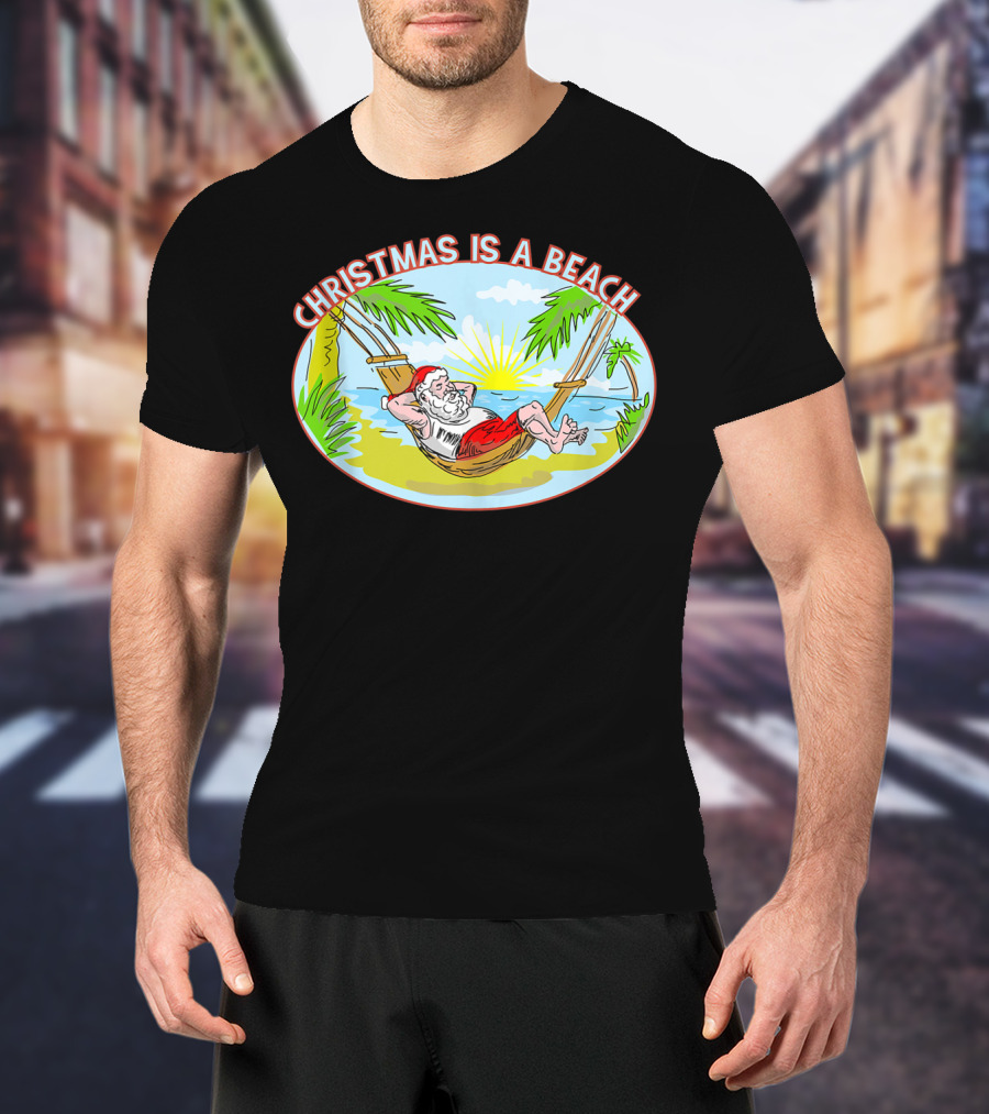 Christmas Is A Beach Santa Xmas On A Beach T-Shirt
