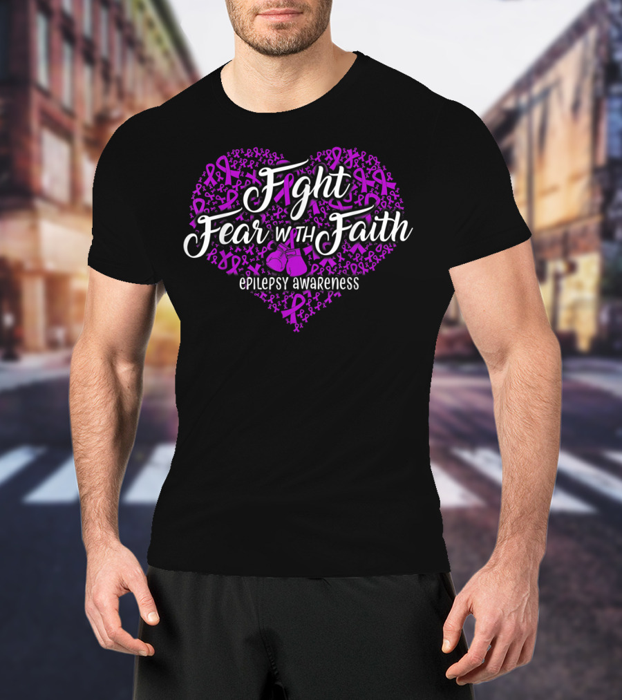 Fight Fear With Faith Epilepsy Awareness Heart T-Shirt