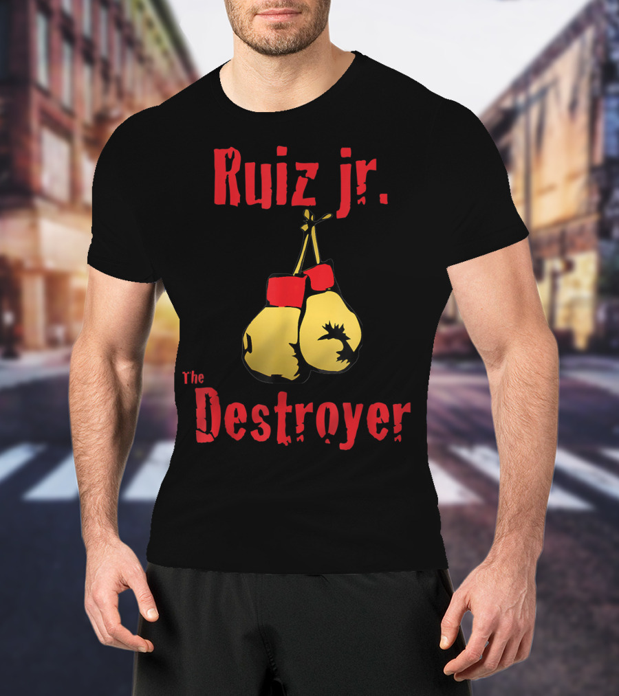 Ruiz Jr The Destroyer Boxing Gloves T-Shirt