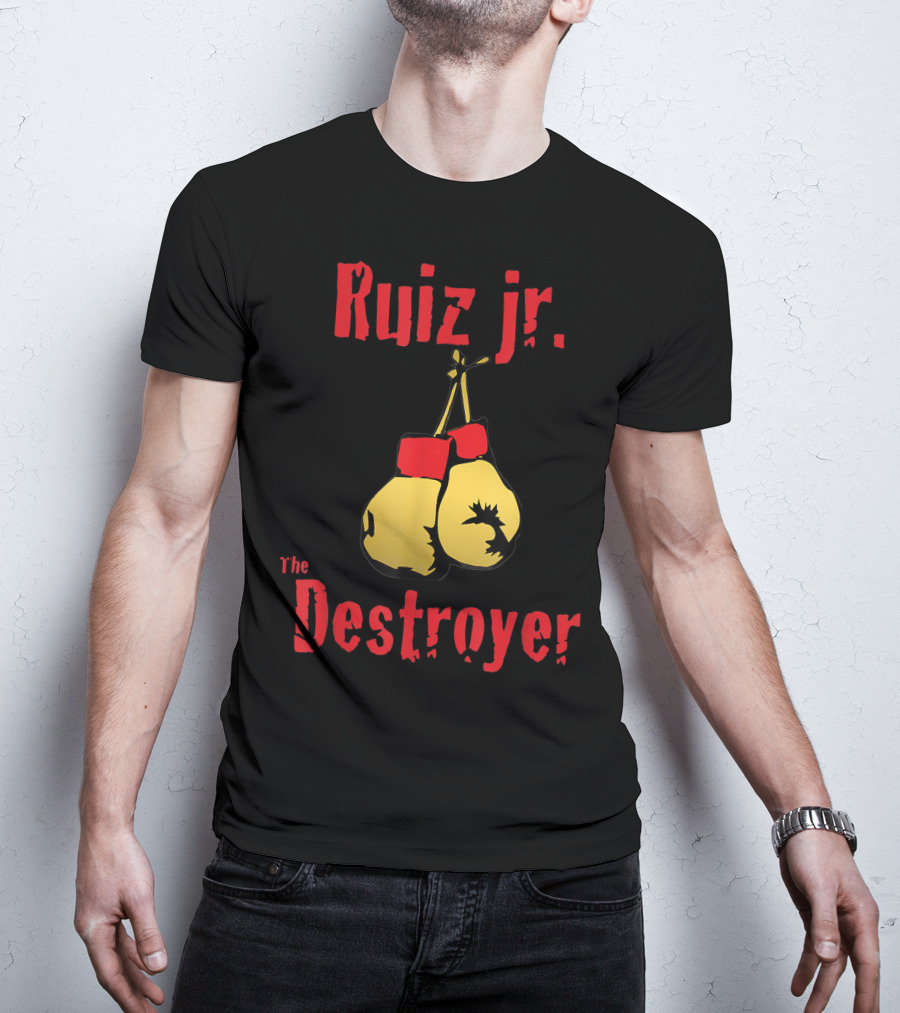 Ruiz Jr The Destroyer Boxing Gloves T-Shirt