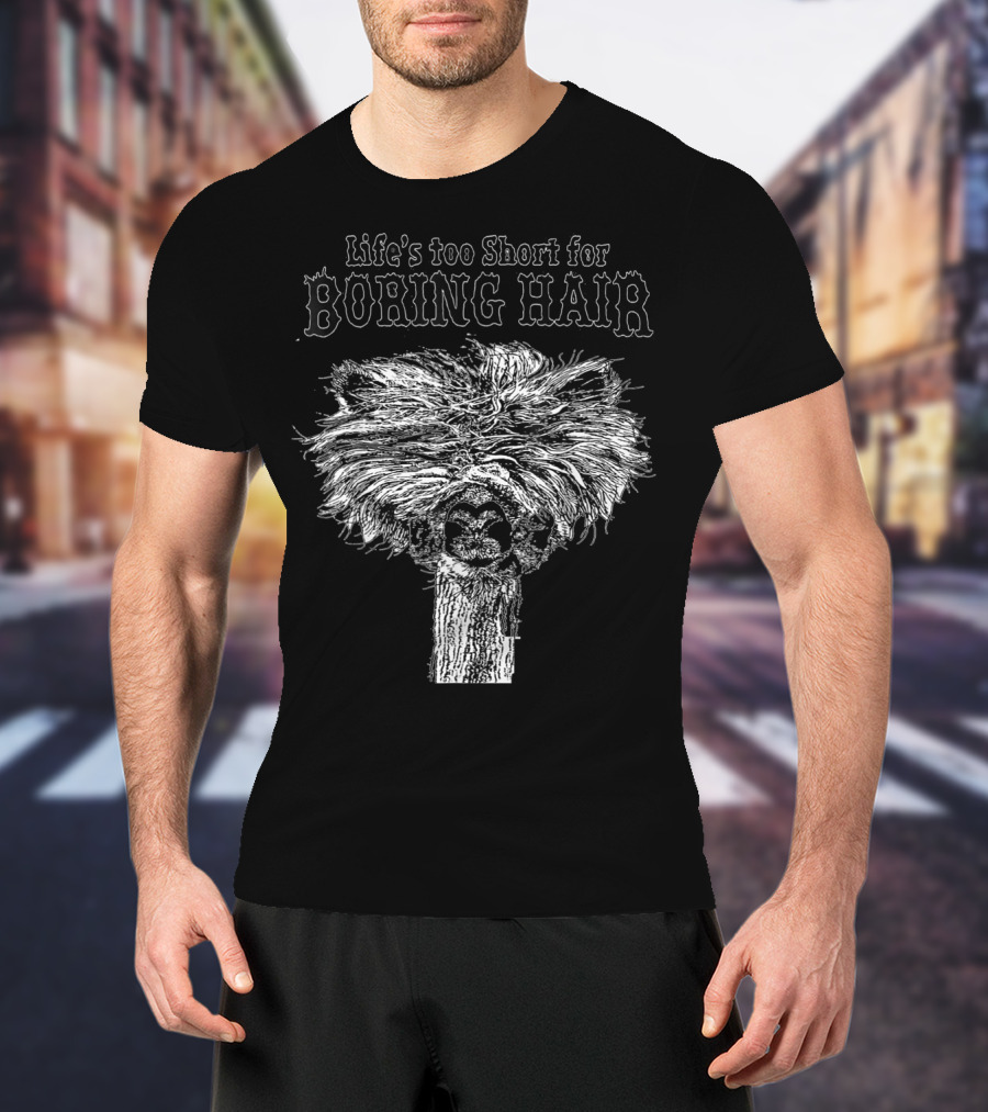 Life's Too Short For Boring Hair Funny Alpaca T-Shirt