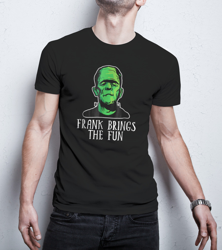 Frank Brings The Fun Funny Frankenstein Face T-Shirt