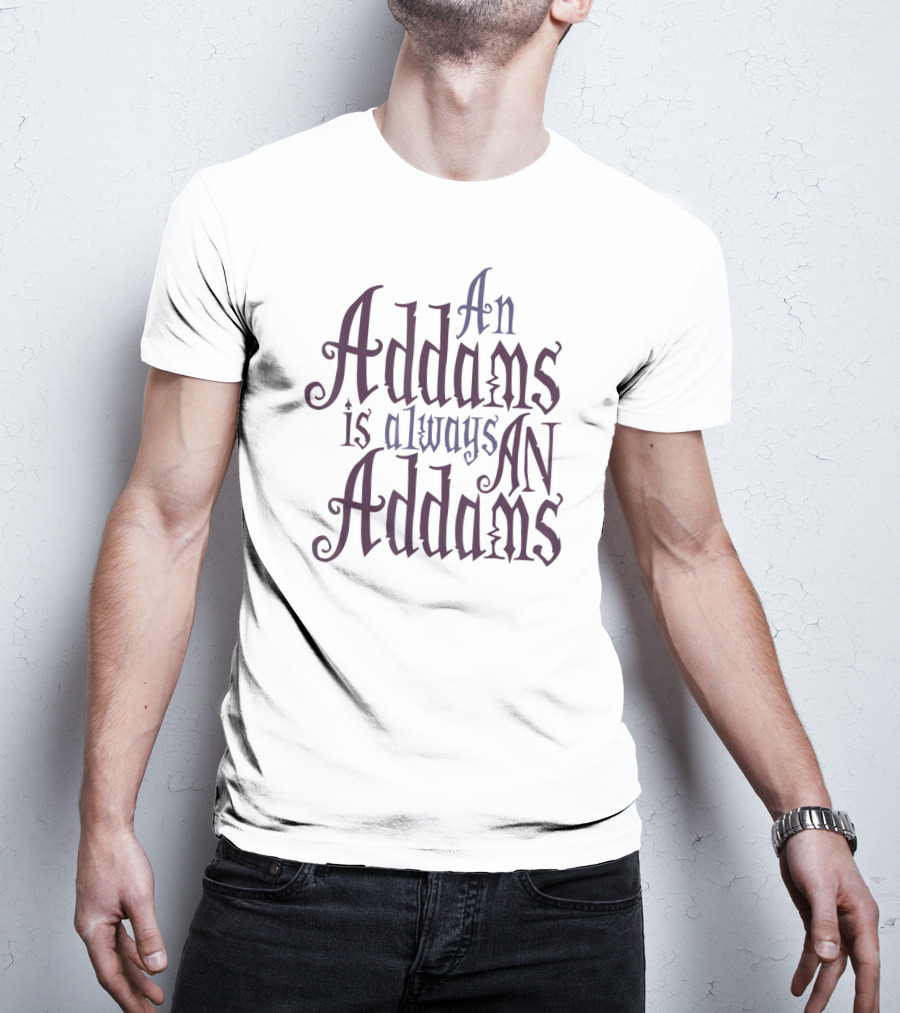 Addams Family An Addams Is Always An Addams Goth T-Shirt