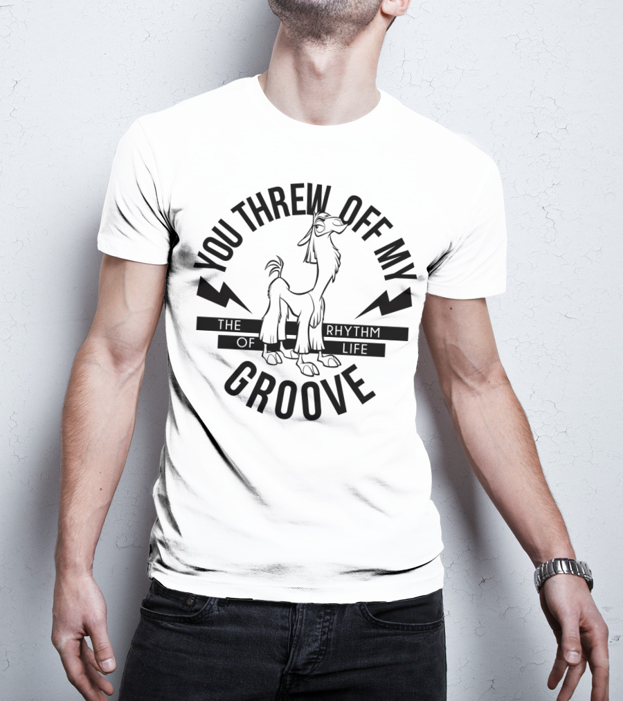 Disney Emperor's New Groove You Threw Off My Groove Rhythm Of Life T-Shirt