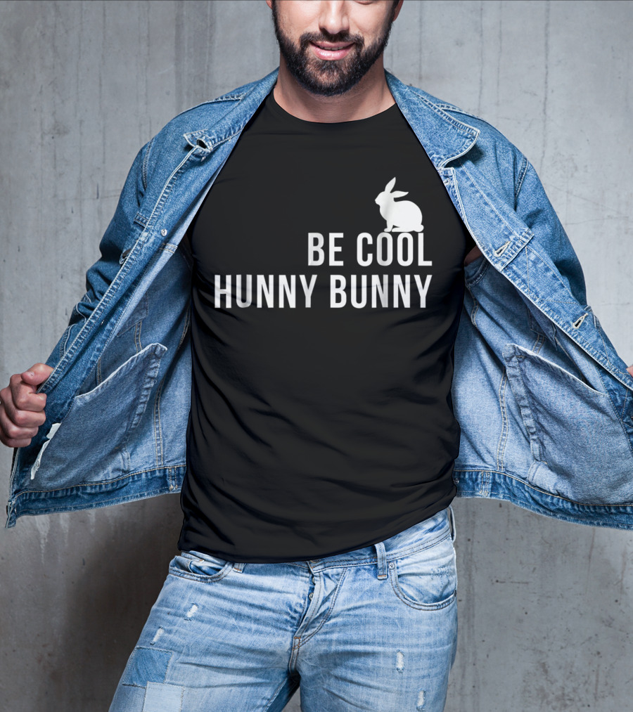 Be Cool Hunny Bunny 90s Movie Reference T-Shirt