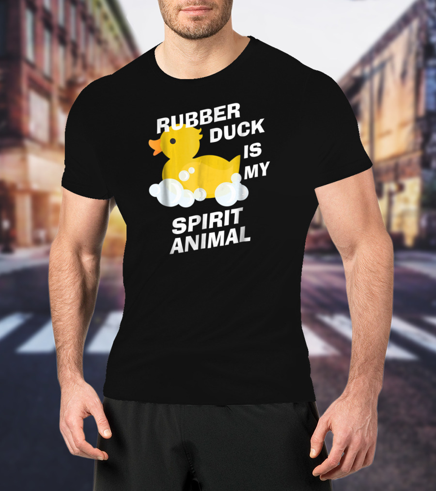 Rubber Duck Is My Spirit Animal Bubbles Cute Yellow Duckling Fun T-Shirt