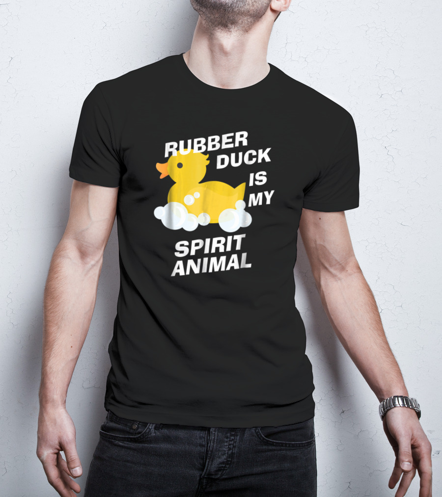 Rubber Duck Is My Spirit Animal Bubbles Cute Yellow Duckling Fun T-Shirt